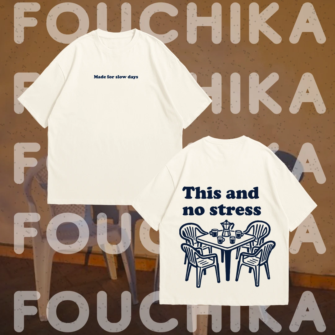 T-shirt Made for slow days
